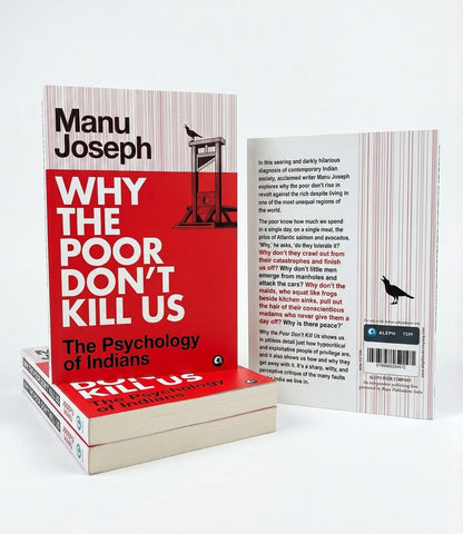 Why the Poor Don’t Kill Us: The Psychology of Indians