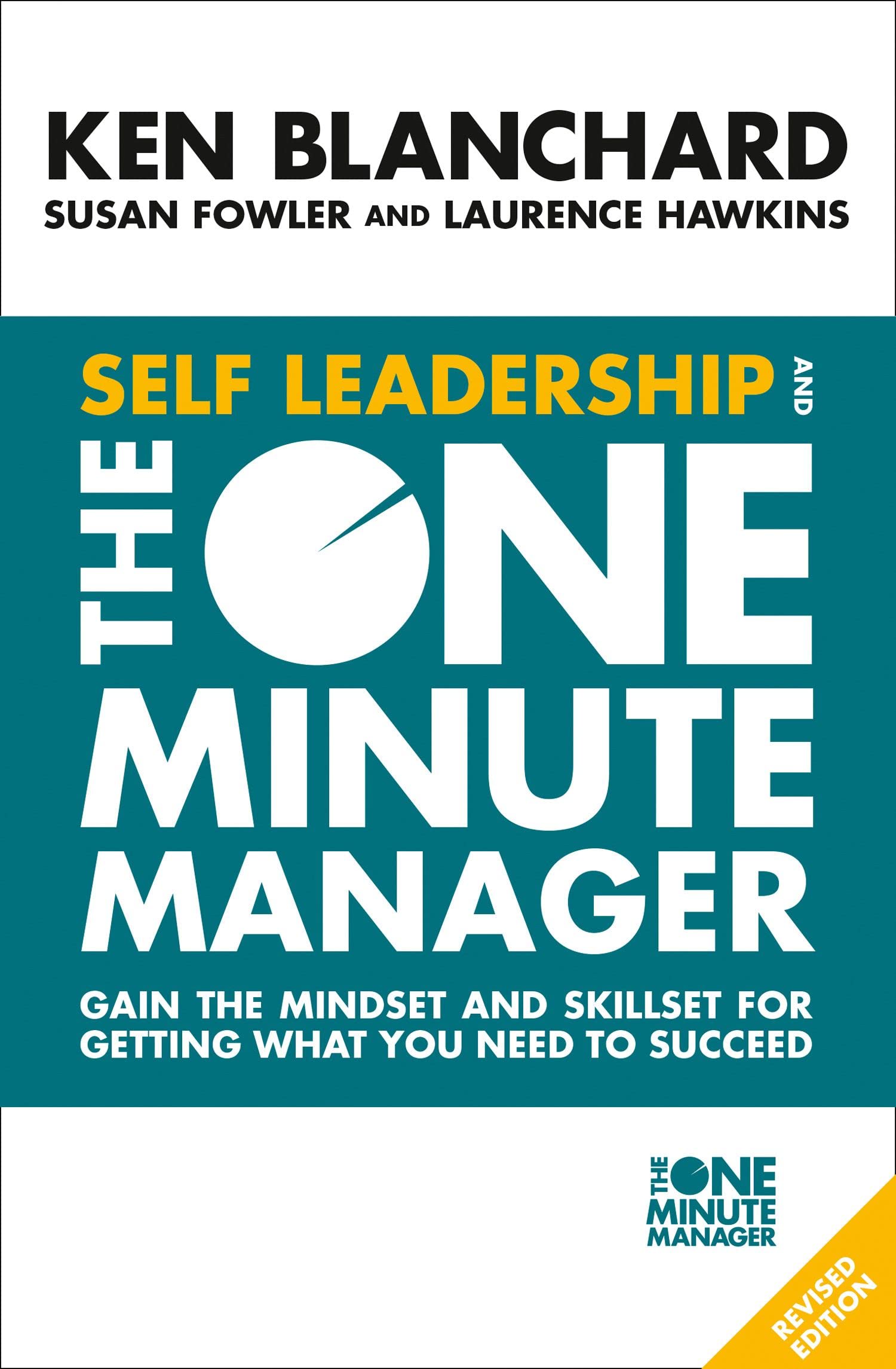 SELF LEADERSHIP AND THE ONE MINUTE MANAGER: GAIN THE MINDSET AND SKILLSET FOR GETTING WHAT YOU NEED book cover