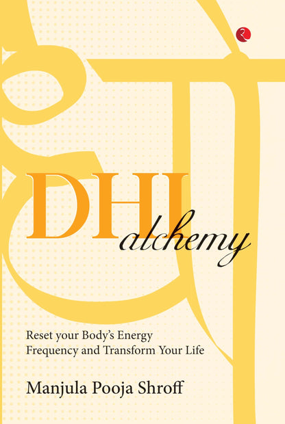 DHI Alchemy: Reset your Body’s Energy Frequency and Transform Your Life