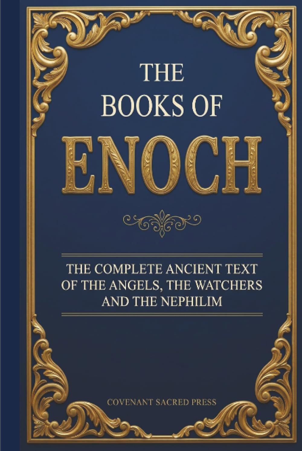 The Books of Enoch: The Complete Ancient Text of The Angels, The Watchers and The Nephilim