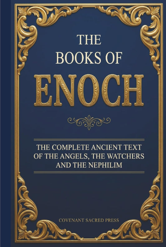 The Books of Enoch: The Complete Ancient Text of The Angels, The Watchers and The Nephilim