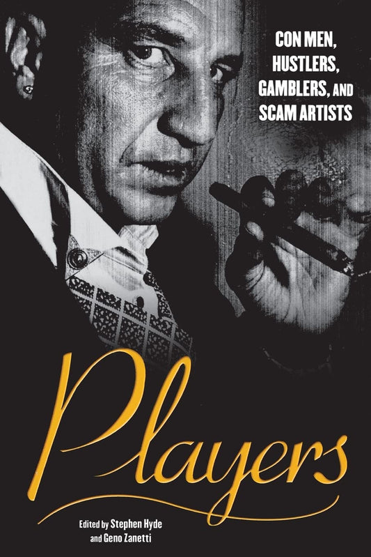 Players: Con Men, Hustlers, Gamblers, and Scam Artists book cover