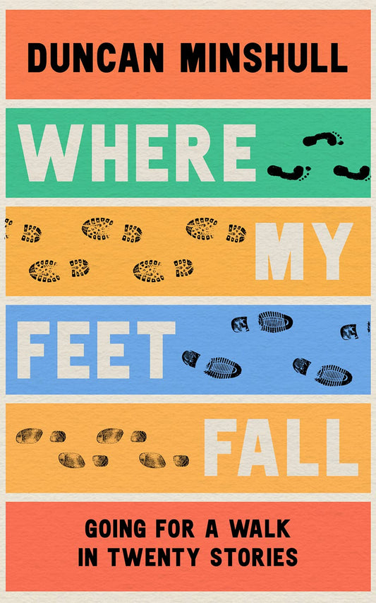 WHERE MY FEET FALL: Going for a Walk in Twenty Stories book cover