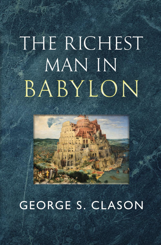 The Richest Man in Babylon - The Original 1926 Classic (Reader's Library Classics) 