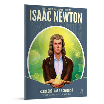 Illustrated Biography For Kids - Isaac Newton-Extraordinary Scientist Who Changed The World