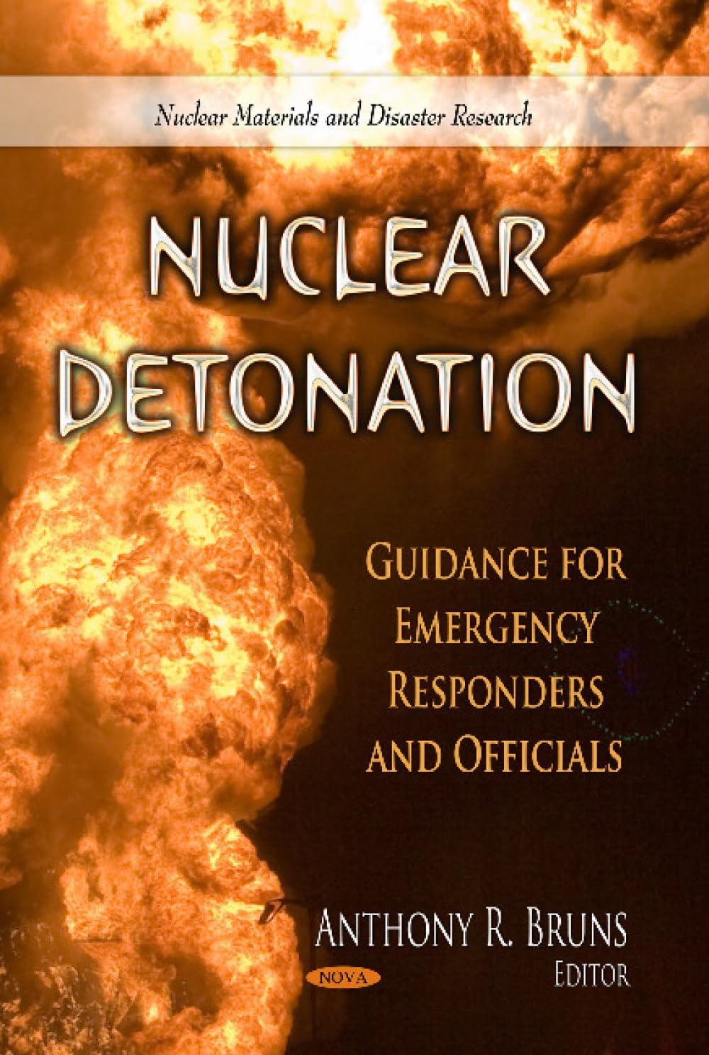 Nuclear Detonation: Guidance for Emergency Responders and Officials (Nuclear Materials and Disaster Research)