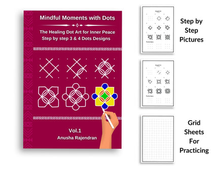 Mindful Rangoli Art Vol. 1: 50 Step-by-Step Rangoli and Muggulu Designs with 3 and 4 Dots | For Mindfulness | Creativity | Stress Relief (Mindful Art Therapy)