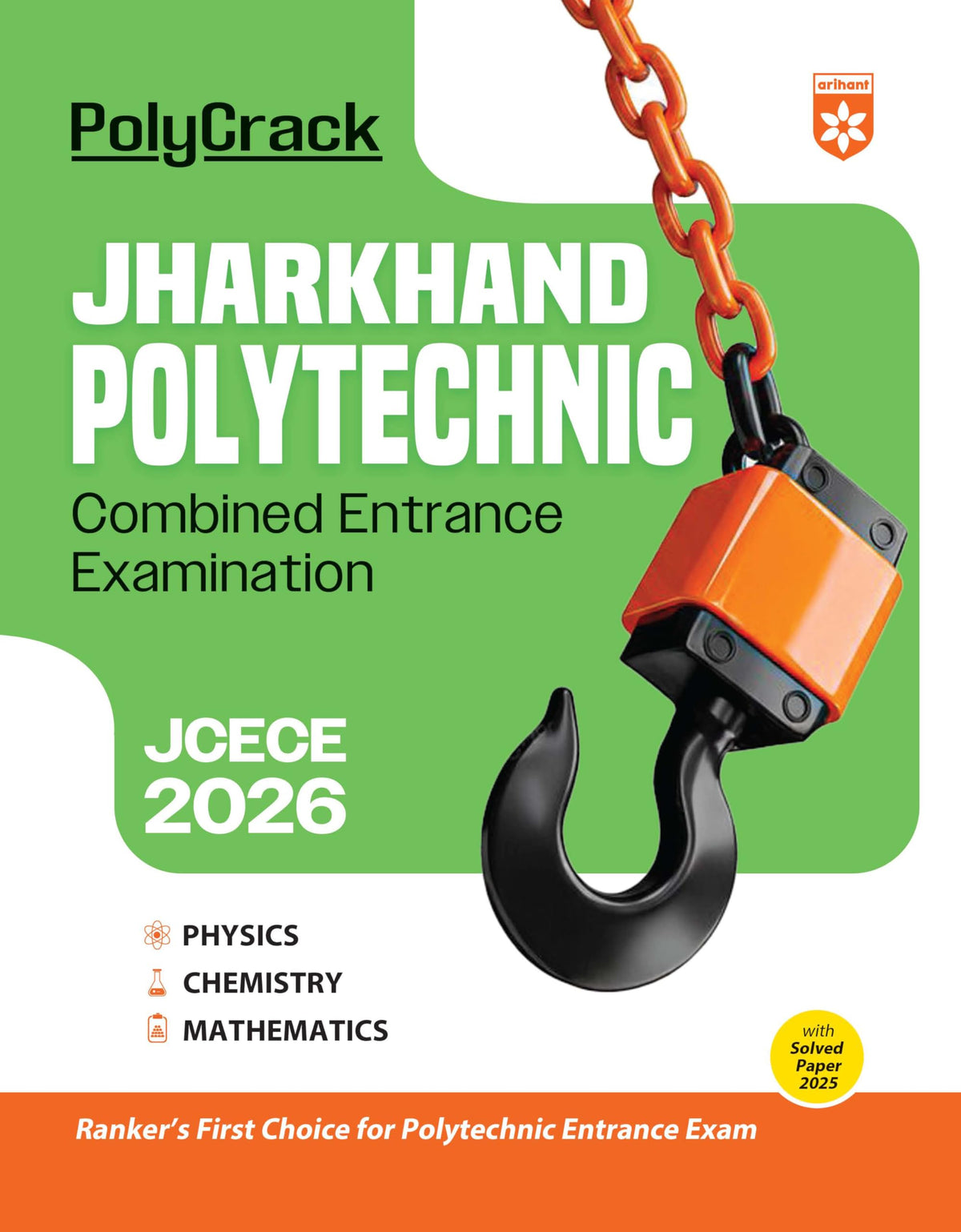 Arihant Jharkhand Polytechnic Entrance Exam Guide 2026 | JCECE Complete Study Material for Maths, Physics and Chemistry | With Latest Solved Papers 2025 | PolyCrack Series | English Medium