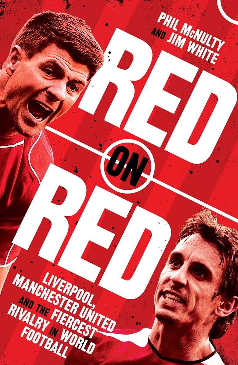 RED ON RED: Liverpool, Manchester United and the fiercest rivalry in world football book cover