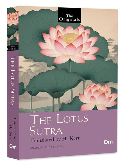 The Lotus Sutra - Unabridged Classics Translated by H. Kern - The Originals