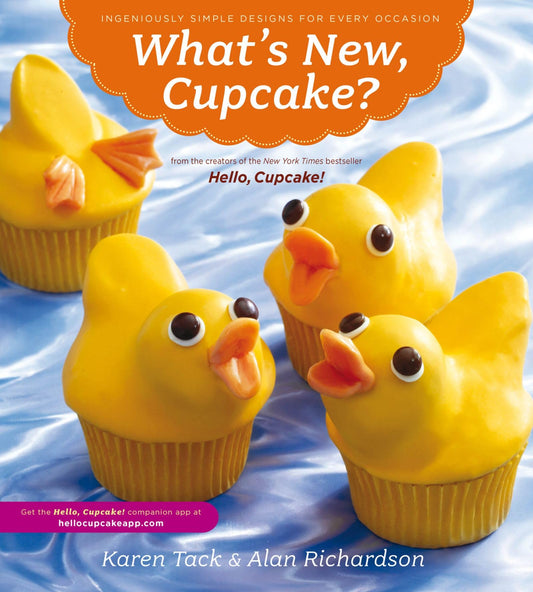 Whats New, Cupcake?: Ingeniously Simple Designs for Every Occasion book cover