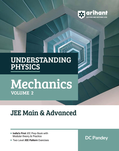 Arihant Understanding Physics Mechanics Volume 2 for JEE Main & Advanced 2026-2027 | Modular Theory, Concept Practice & Two-Level JEE Pattern Exercises | DC Pandey