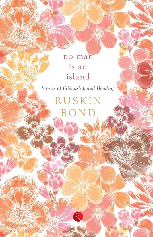 No Man is an Island: Stories of Friendship and Bonding by Ruskin Bond (Author) book cover