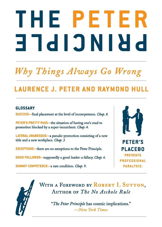 The Peter Principle: Why Things Always Go Wrong by Dr. Laurence J Peter (Author), Raymond Hull (Author) book cover
