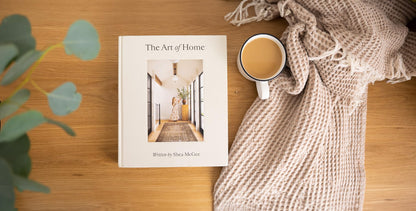 ART OF HOME: A Designer Guide to Creating an Elevated Yet Approachable Home
