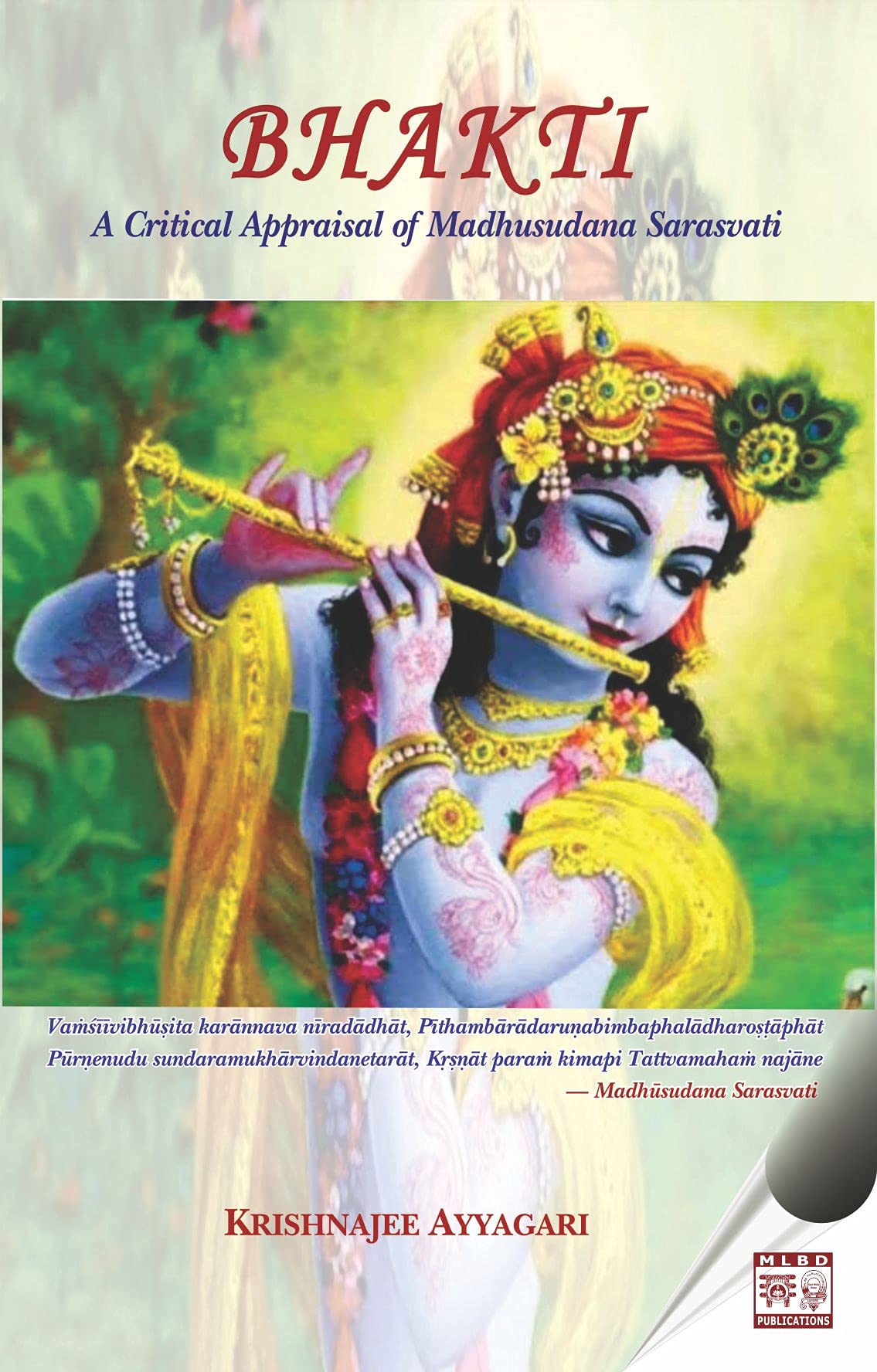 Bhakti: A Critical Appraisal of Madhusudana Sarasvati book cover