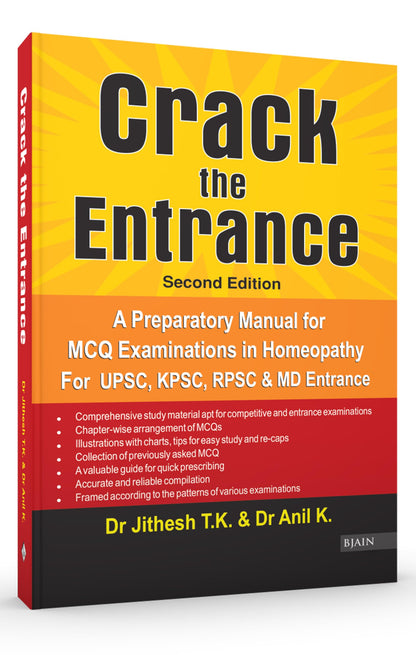 Crack the Entrance - A Preparatory Manual for MCQ Examinations in Homeopathy for UPSC, KPSC, RPSC & MD Entrance