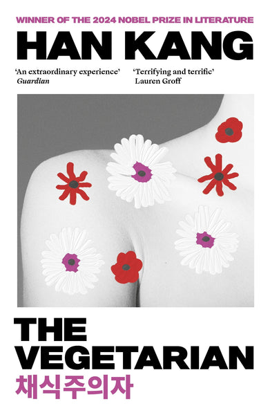 The Vegetarian: Winner of the 2024 Nobel Prize in Literature