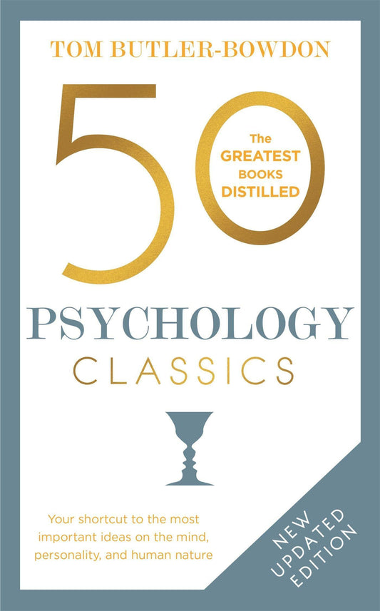 50 PSYCHOLOGY CLASSICS: Your shortcut to the most important ideas on the mind  personality  and human nature (50 Classics) by Tom Butler-Bowdon book cover