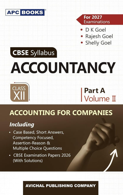 APC Books Accountancy Class XII Part A Vol 2 by D K Goel (Apc Cbse Syllabus Accountancy Class Xii)