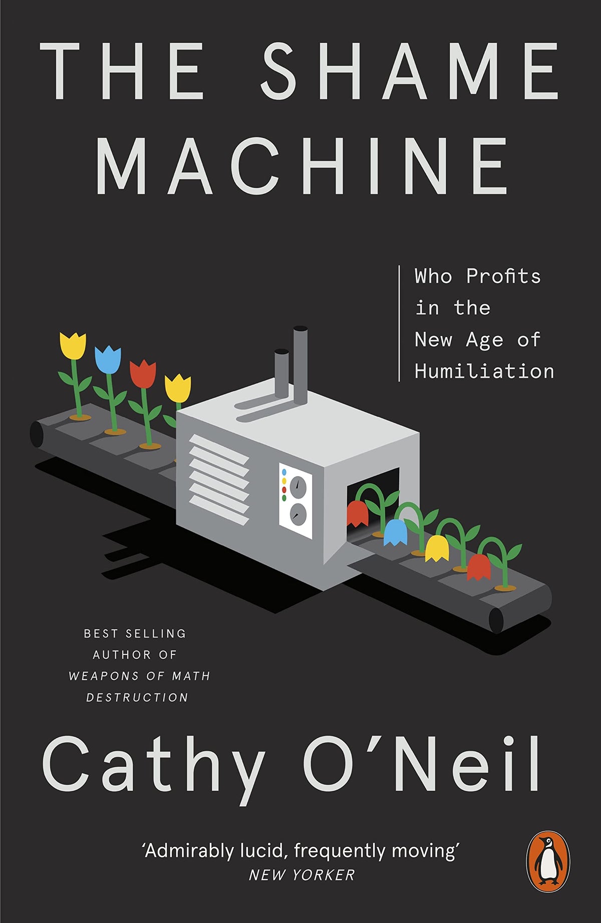 The Shame Machine: Who Profits in the New Age of Humiliation
