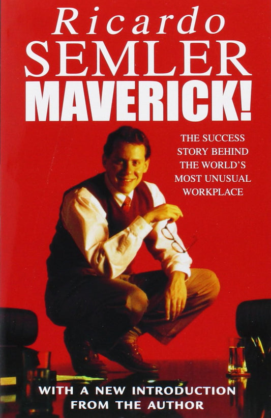 Maverick: The Success Story Behind the World's Most Unusual Workplace: The Success Story Behind the World's Most Unusual Workshop by Ricardo Semler book cover