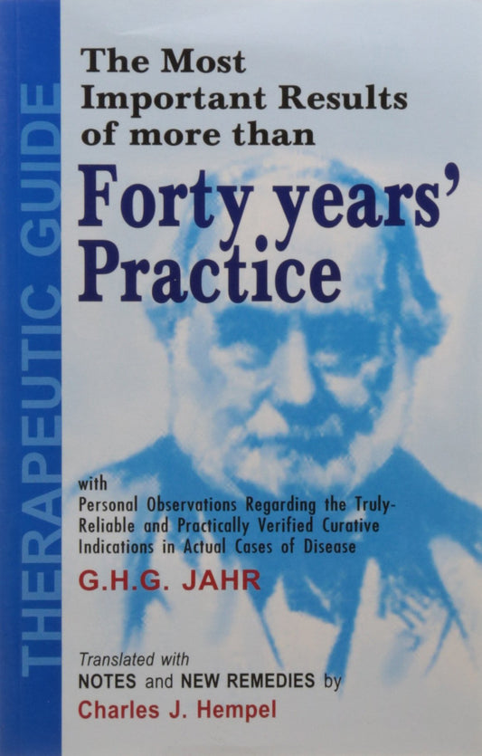 The Most Important Results of More Than Forty Years' Practice: 1 by G.H.G. Jahr (Author), No (Illustrator) book cover