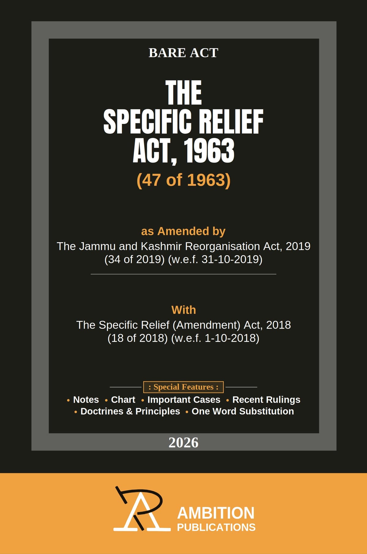 Ambition Publications Bare Act – The Specific Relief Act, 1963 as amended by the Amendment Act, 2018 | Notes, Chart, Cases & Doctrines | Edition 2026 (Bare Act Series)