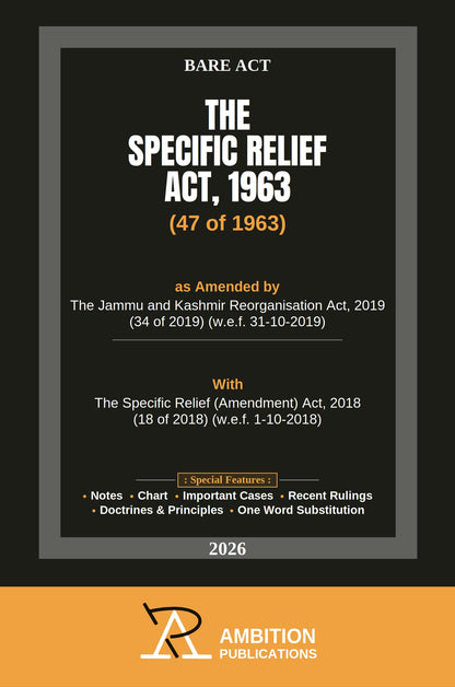 Ambition Publications Bare Act – The Specific Relief Act, 1963 as amended by the Amendment Act, 2018 | Notes, Chart, Cases & Doctrines | Edition 2026 (Bare Act Series)