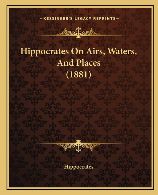 Hippocrates on Airs, Waters, and Places (1881) book cover