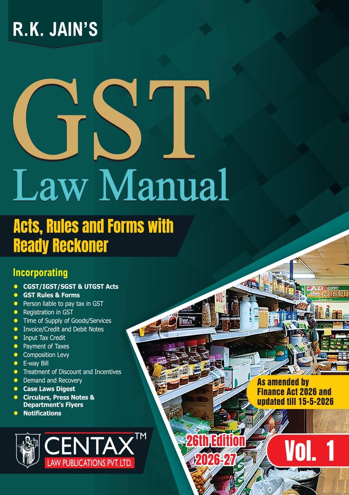 R.K. Jain's GST Law Manual [Finance Act 2026] – Definitive Two-Volume GST Law Set—Acts | Rules | Forms | Circulars | Notifications | Case Law Digest | 800-Question Ready Reckoner