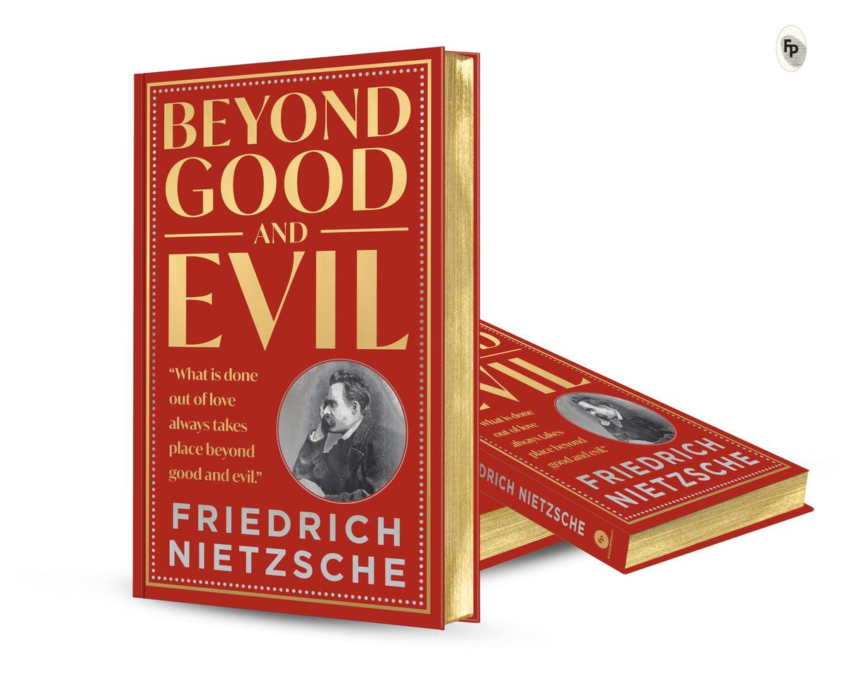 Beyond Good and Evil by Friedrich Nietzsche (Deluxe Hardbound Edition) – German Philosophy | Existentialism | Morality and Truth | Self-Discovery