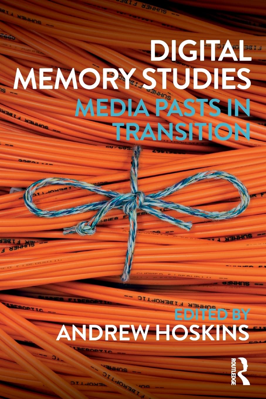 Digital Memory Studies: Media Pasts in Transition
