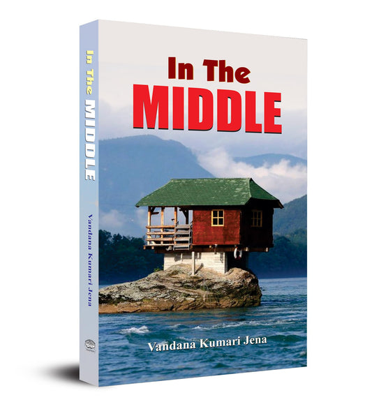 IN THE MIDDLE by Vandana Kumar Jena