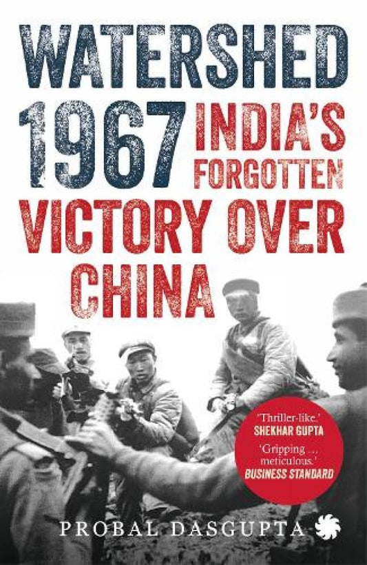 Watershed 1967: Indias Forgotten Victory Over China book cover