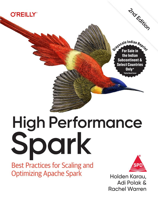 High Performance Spark: Best Practices for Scaling and Optimizing Apache Spark, Second Edition (Grayscale Indian Reprint)