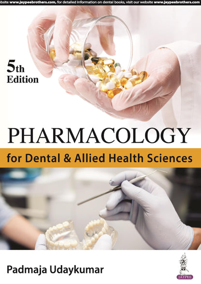 Pharmacology for Dental and Allied Health Sciences, 5/E for BDS and Allied Health Students | Revised Drug Reference with Mnemonics, Flowcharts and Comparative Tables plus Dedicated Dentistry Notes