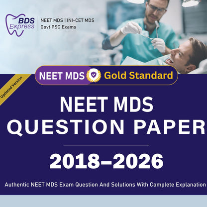 NEET MDS Previous Year Question Paper (2018-2026) Authentic NEET MDS Exam Question, Solution with Complete Explanation