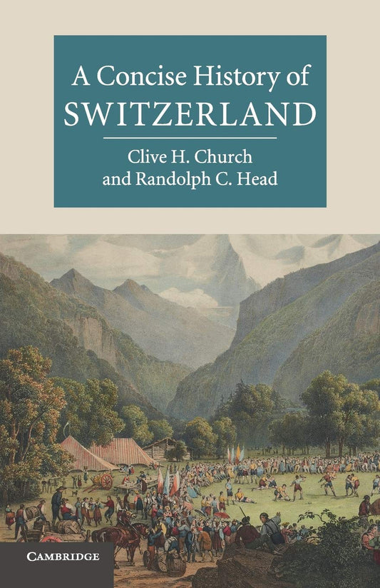 A Concise History of Switzerland (Cambridge Concise Histories) by Clive H. Church book cover