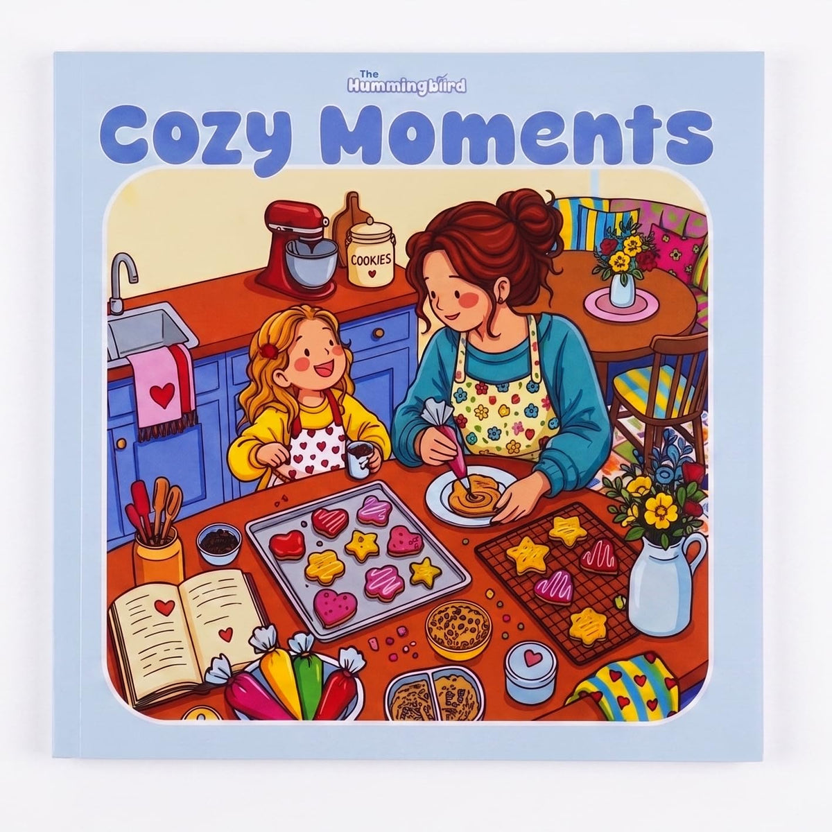 The Hummingbird Cozy Moments: A Cozy Coloring Book for All Ages Featuring Family, Friendship, Mother-Daughter Scenes, Hygge, Slow Living & Heartwarming Everyday Rituals (Cozy Travel Book Series)