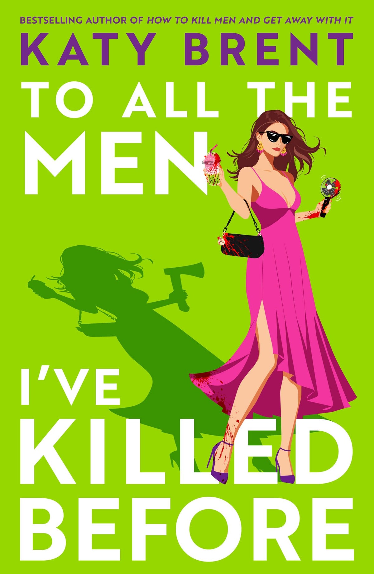 To All the Men I’ve Killed Before: The brand new dark, twisted and hilarious psychological thriller for 2026 from the bestselling author of How to ... Get Away With It: Book 3 (Kitty Collins, 3)