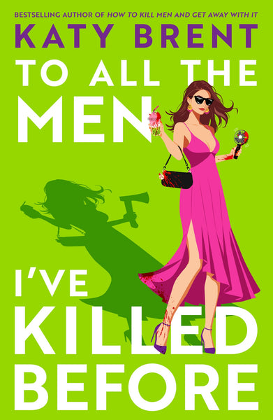 To All the Men I’ve Killed Before: The brand new dark, twisted and hilarious psychological thriller for 2026 from the bestselling author of How to ... Get Away With It: Book 3 (Kitty Collins, 3)