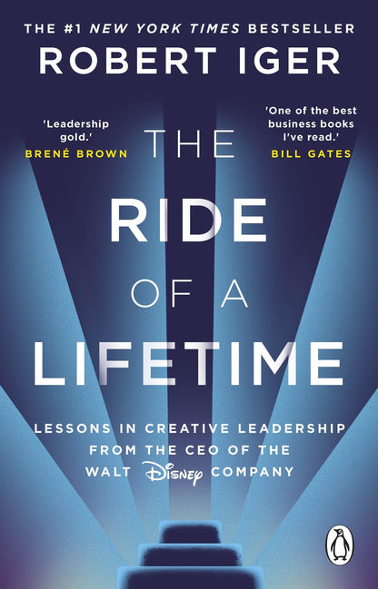 The Ride of a Lifetime: Lessons in Creative Leadership from the CEO of the Walt Disney Company