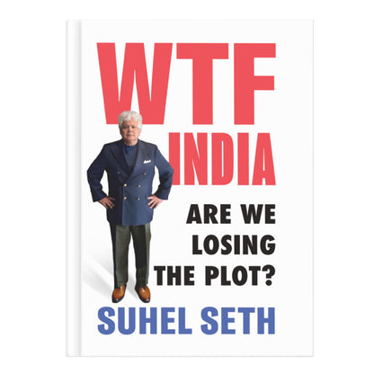 WTF INDIA : Are We Losing the Plot?