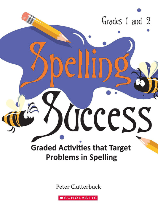 Spelling Success - Grades 1 & 2 by Peter Clutterbuck