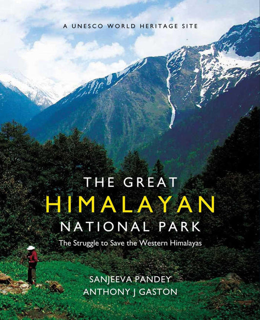 The Great Himalayan National Park: The Struggle to Save the Western Himalyas