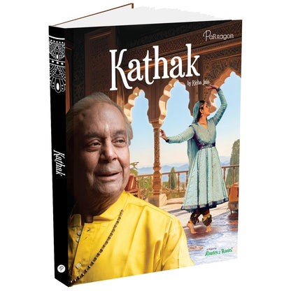 Rhythms & Ragas: Kathak A Comprehensive Guide to Indian Classical Dance and Its Graceful Movements Book for All Ages