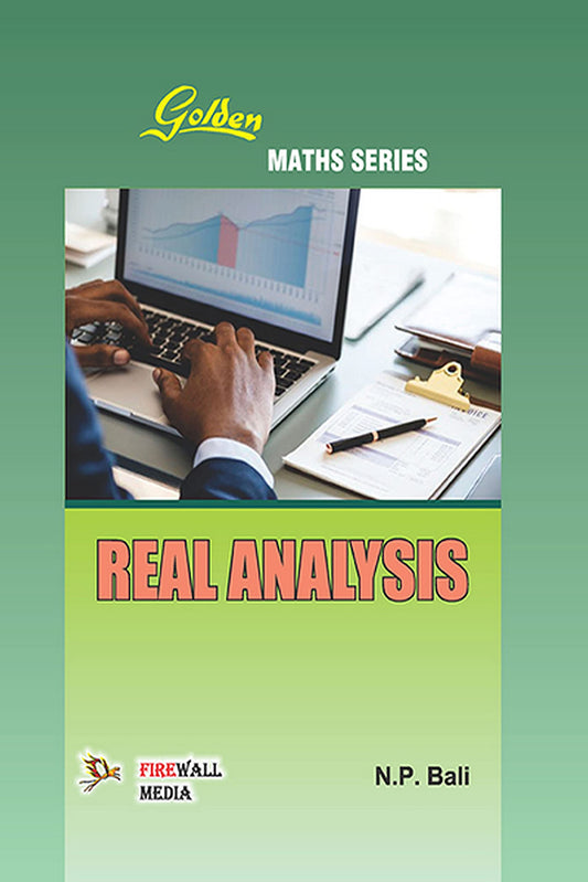 GOLDEN MATHS SERIES REAL ANALYSIS by N.P. Bali (Author) book cover