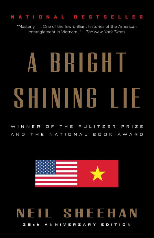 A Bright Shining Lie: John Paul Vann and America in Vietnam by Neil Sheehan book cover
