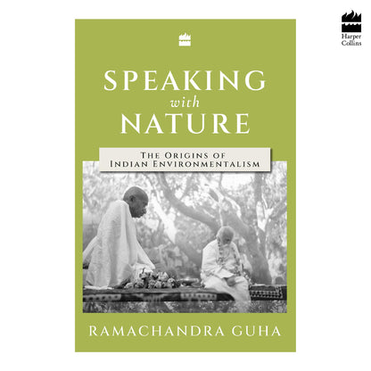 Speaking with Nature: The Origins of Indian Environmentalism